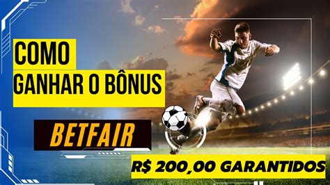 betfair bonus 200 reais.